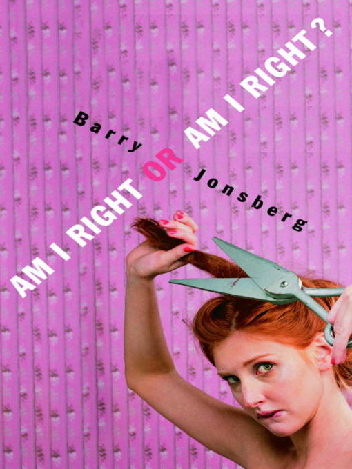 Title details for Am I Right or Am I Right? by Barry Jonsberg - Available